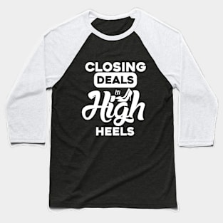 Closing Deals In High Heels Baseball T-Shirt